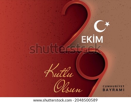 29 ekim, cumhuriyet bayrami kutlu olsun, Translation 29 october Turkey Republic Day and the National Day in Turkey. Happy holiday. Vector illustration