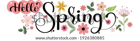 Spring Background with text handwriting. Hello spring. Hello SPRING! greeting card with flowers,  and leaves vector. Hello Spring illustration.