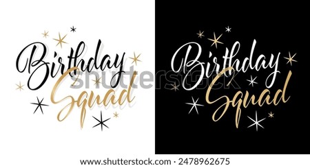 Birthday squad on black and white background