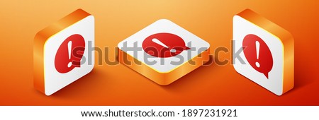 Isometric Exclamation mark in circle icon isolated on orange background. Hazard warning symbol. FAQ sign. Copy files, chat speech bubble. Orange square button. Vector.