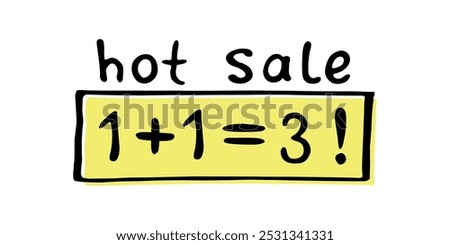 1 plus 1 equals 3. Hot sale lettering. Vector illustration. Special offer three for the price of two. Special Offer. Theme of stores, black Friday, discounts