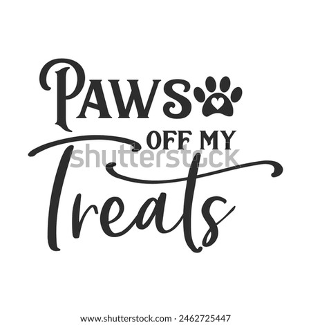 Paws off my Treats vector quote. Dog treat isolated on white background. Pets food symbol. Bone shaped treats for dogs. Vector illustration.
