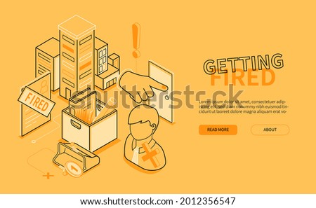 Getting fired - yellow line design style isometric banner with copy space for text. Unpleasant situation and troubles at work. Collect things and leave the workplace. Dismissal notice, former employee
