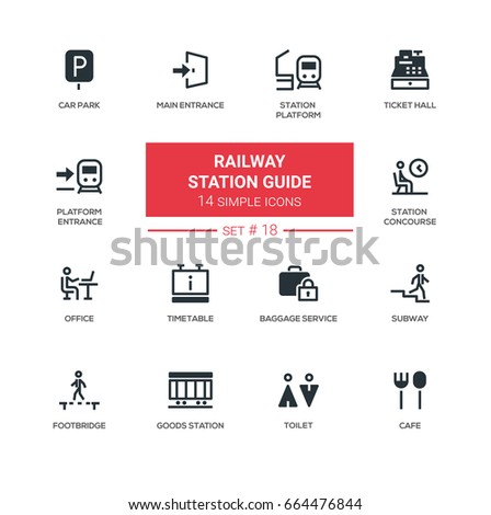 Railway station guide - modern vector icons, pictograms set. Car park, goods, 
 concourse, platform, main, entrance, ticket hall, timetable, luggage room, office, subway, footbridge, toilet, cafe