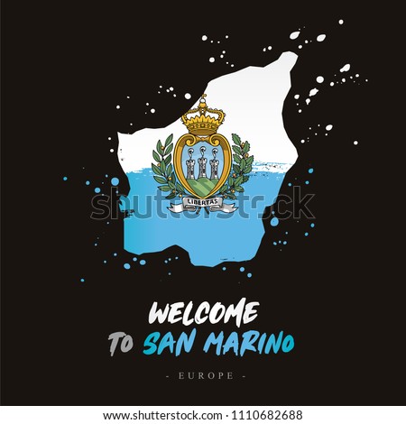 Welcome to San Marino. Europe. Flag and map of the country of San Marino from brush strokes. Lettering. Vector illustration on black background.