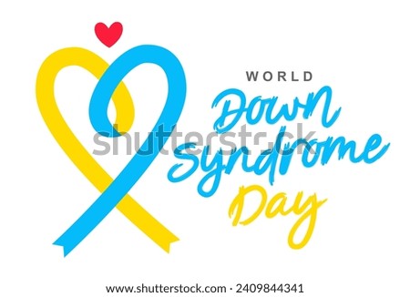 Beautiful inscription - World Down Syndrome Day. Blue and yellow ribbon formed in the shape of a heart. Lettering. Elements for the design of a greeting card. Vector illustration