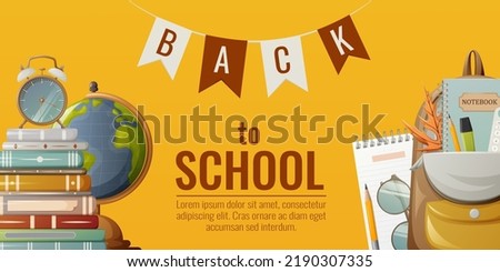 School banner. Desktop globe, stack of books with alarm clock, backpack and stationery, glasses, notebook. Vector illustration. For poster, flyer. Place for text