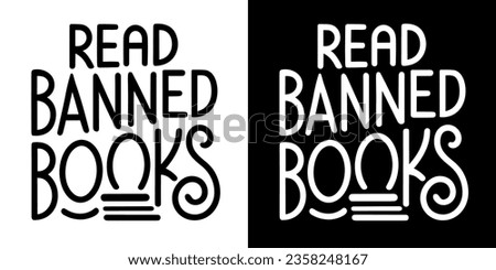 Read banned books lettering. Black and white text about banned books for t-shirt design and print vector.