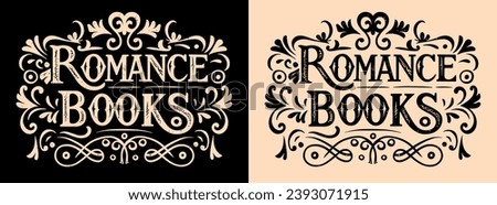 Romance books lettering ornamental frame. Dark academia Victorian era style retro baroque vintage aesthetic. Spicy fantasy dark romance reader decorative text for t-shirt design and print vector.