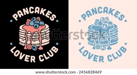 Pancakes lover club badge logo sticker. Cute kawaii breakfast brunch blueberries syrup pancake stack illustration. Retro vintage aesthetic quotes printable drawing for shirt design and print vector.