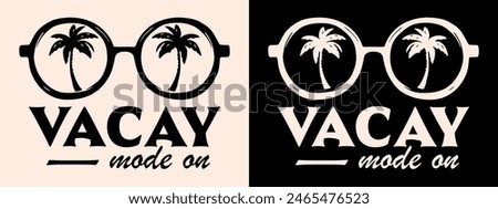 Vacay mode on summer break vacation retro vintage boho trendy aesthetic cute sunglasses palm trees illustration for matching friends girls holiday trip clothing shirt design print vector cut file.