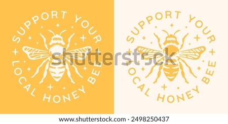 Support your local honey bee beekeeper round badge logo shirt circular label sticker design. Protect pollinators biodiversity quotes retro vintage yellow aesthetic printable illustration cut file.