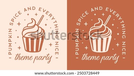 Pumpkin spice and everything nice theme party quotes for invitation social media post decor sticker. Birthday girl cupcake cake fall season themed food aesthetic vector printable design cut file.