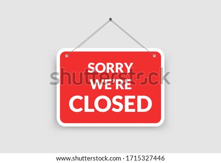 Realistic sorry we're closed hanging rectangle red sign with grunge texture on white background. Door sign for store, restaurant or shop. Vector illustration