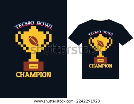 Tecmo Bowl Champion illustrations for print-ready T-Shirts design