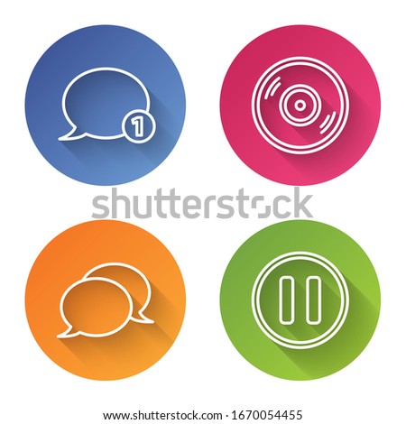 Set line Speech bubble chat, Vinyl disk, Speech bubble chat and Pause button. Color circle button. Vector
