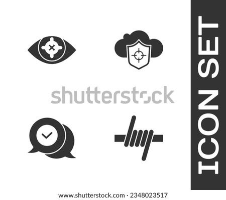 Set Barbed wire, Eye scan, Check mark in speech bubble and Cloud and shield icon. Vector