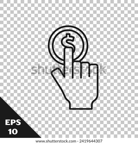 Black line Hand holding coin icon isolated on transparent background. Dollar or USD symbol. Cash Banking currency sign.  Vector