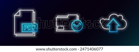 Set line Cloud upload, PDF file document and Document folder and check mark icon. Glowing neon. Vector