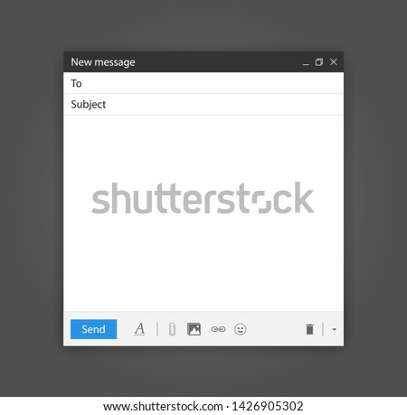 Blank send E-mail template window. Internet browser or app mail interface. New design for mail message isolated on dark grey background with shadow. Vector illustration