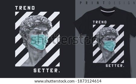 Graphic t-shirt design, typography slogan with antique statue wearing face mask,vector illustration for t-shirt.