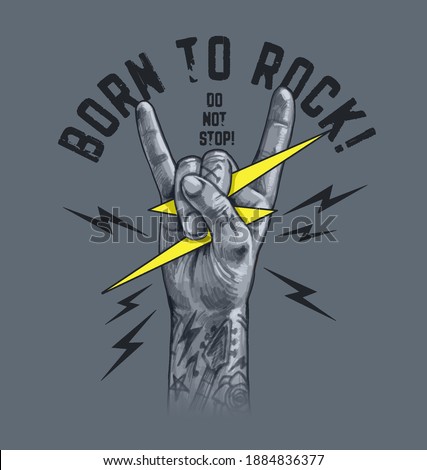 Born to rock slogan with Rock And Roll Finger Sign ,vector illustration for t-shirt.