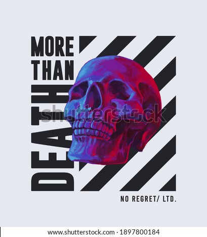 more than death slogan with skull  ,vector illustration for t-shirt.