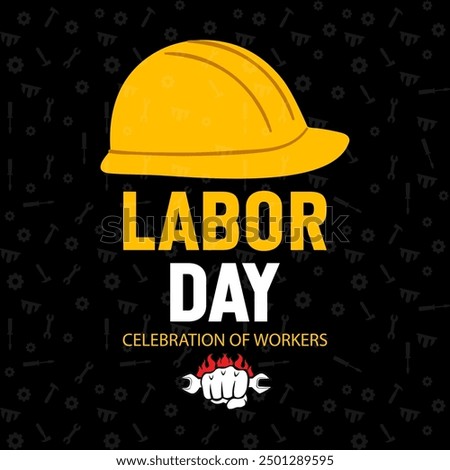 Labor Day Celebration Poster with Yellow Hard Hat, Workers Appreciation Graphic, Industrial Tools Background, Strong Fist with Wrench Icon, Construction Holiday, Industrial Safety Helmet, Labor banner