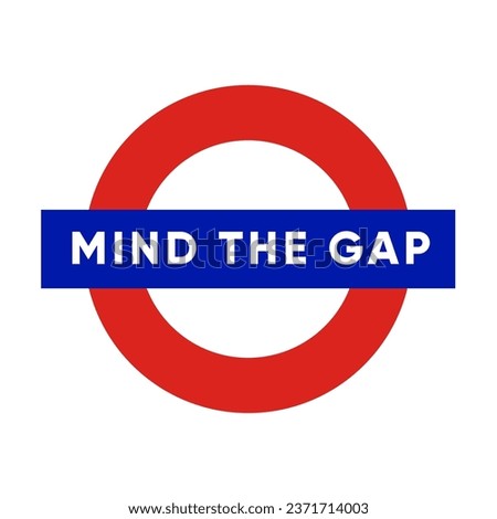 Red Circle Blue Mind The Gap Underground Greater London England Rapid Transit System Metropolitan Railway Mind The Gap Logo Symbol Sign Emblem Badge Vector