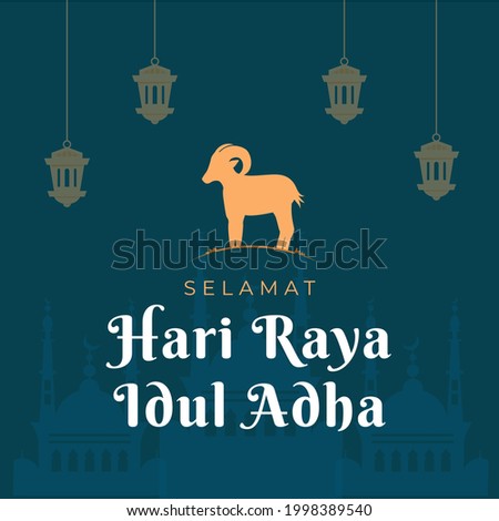 Eid al Adha greetings with goat. selamat hari raya Idul Adha translates to Eid al Adha mubarak. social media post