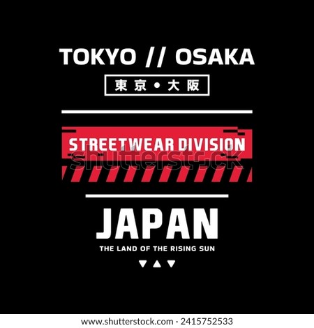 Osaka Tokyo Japan vintage t-shirt streetwear. Typography slogan tshirt design with kanji in japanese translation : Tokyo Osaka. Vector illustration.