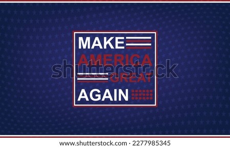 Make America great again ,text on USA flag background. Vector illustration.