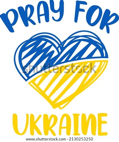 Pray For Ukraine text and heart with Ukraine flag. International protest, Stop the war. Vector illustration 商業照片 © 