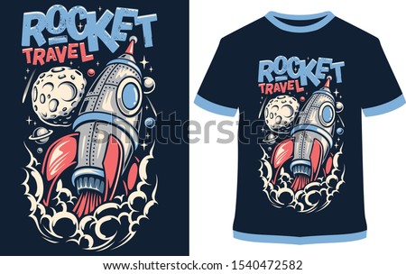 Rocket travel t-shirt - vector design illustration, it can use for label, logo, sign, sticker for printing for the family t-shirt.