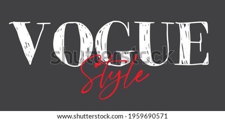 vogue style slogan print. text print for tee, apparel, backgorund, wallpaper, sticker