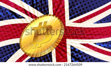 Gold coin of Bitcoin BTC and colored flag of Great Britain on background. Central Bank of England adopts laws on mining and digital assets. Vector illustration.