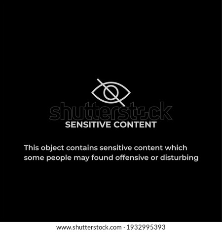 Sensitive Content Eye Crossed Sign For Social Media and Website Photos Pictures and Video Vector Illustration