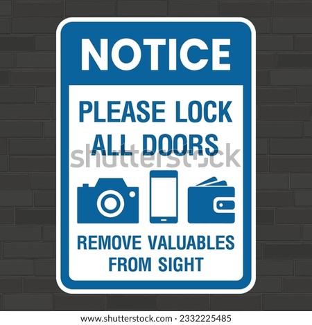 Please Lock All Doors, Remove Valuables From Sigh. Warning sign notice to lock vehicle doors. Eps 10 vector illustration.