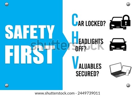 Safety first sign. Caution sign in mall, supermarket. Pay close attention to your car in parking: car locked, headlights off, valuables secured. Eps10 vector illustration