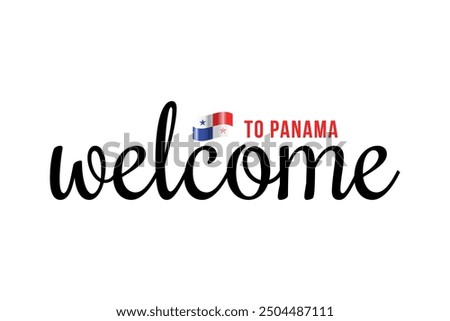 Welcome to Panama lettering with 3d flag. Panama welcome to message vector calligraphic text. Eps10 vector illustration