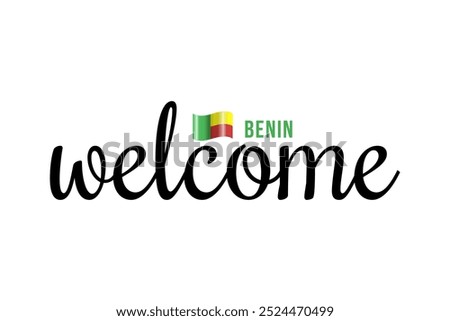 Welcome to Benin lettering with 3d flag. Benin welcome to message vector calligraphic text. Eps10 vector illustration