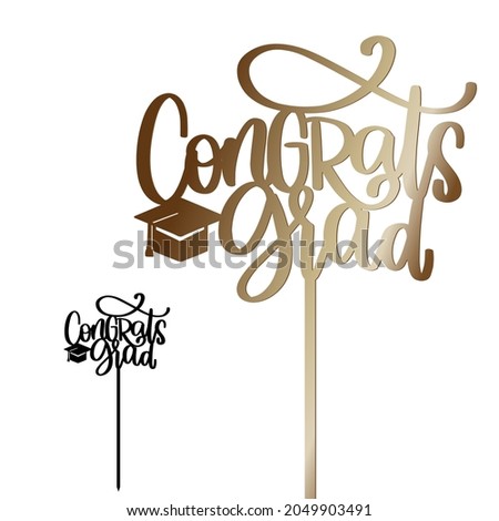 Graduation party cake topper with congrats grad sign on a stick vector design. Calligraphy sign for laser cutting for university or high school graduate student. 