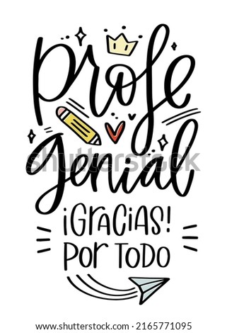 Genial teacher, thank you for all gratitude phrase for graduation or Teacher's day in Spanish language. Modern calligraphy design with writing supplies, heart and crown.