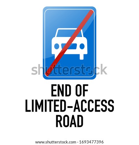 End of limited-acces road Information and Warning Road traffic street sign, vector illustration isolated on white background for learning, education, driving courses, sticker, icon.