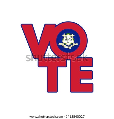 Vote sign, postcard, poster. Banner with Connecticut flag. Vector illustration.