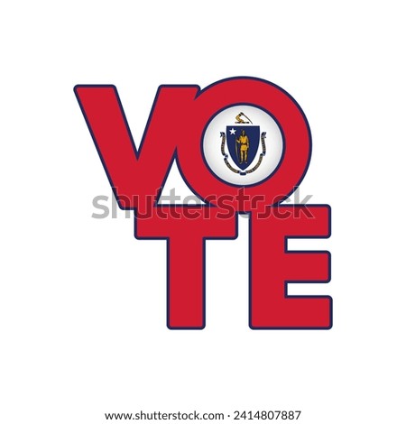 Vote sign, postcard, poster. Banner with Massachusetts flag. Vector illustration.
