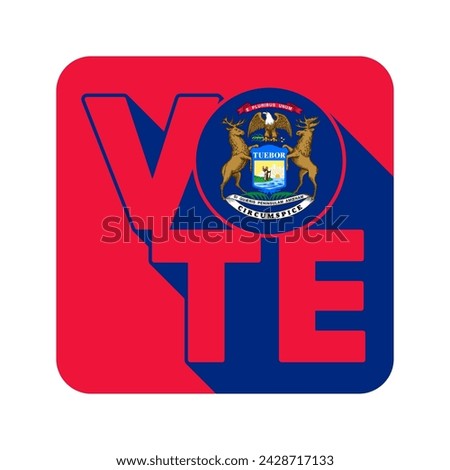 Vote sign, postcard, poster. Banner with Michigan flag with long shadow. Vector illustration.