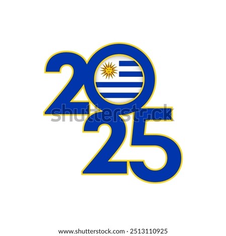 2025 banner with Uruguay flag inside. Vector illustration.