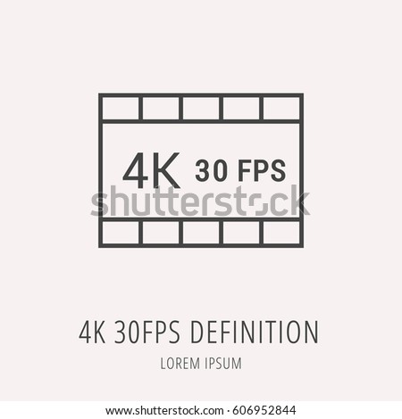 Logo or label 4k 30 FPS definition. Line style logotype. Easy to use 4k 30 FPS definition template. Vector abstract sign or emblem.