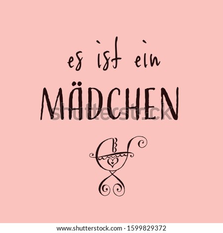 Vector illustration, lettering composition, It's a girl phrase in German, calligraphy, handwritten lettering logo. Design for postcards, t-shirts, banners, greeting card